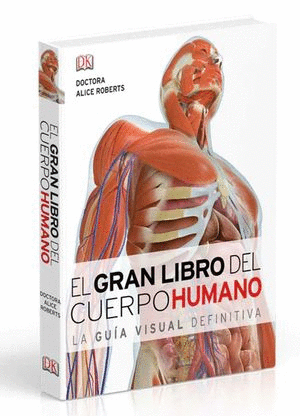 EL GRAN LIBRO DEL CUERPO HUMANO. LA GUÍA DEFINITIVA / 3 ED.