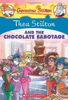 THEA STILTON AND THE CHOCOLATE SABOTAGE