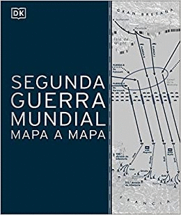 SEGUNDA GUERRA MUNDIAL MAPA A MAPA / PD.