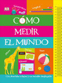 CÓMO MEDIR EL MUNDO (HOW TO MEASURE EVERYTHING)