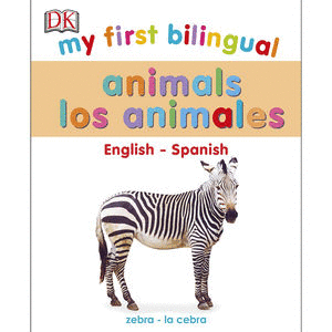 MY FIRST BILINGUAL. ANIMALS LOS ANIMALES / PD.
