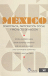 MÉXICO: DEMOCRACIA, PARTICIPACIÓN SOCIAL Y PROYECTO DE NACIÓN.
