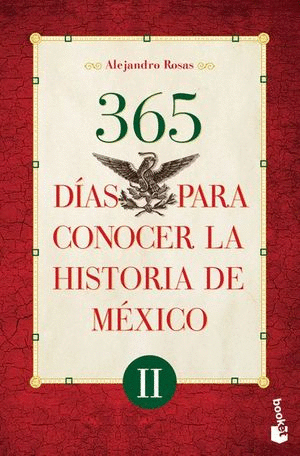 365 DIAS PARA CONOCER LA HISTORIA DE MEXICO II