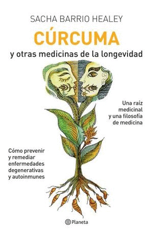 CÚRCUMA Y OTRAS MEDICINAS DE LA LONGEVIDAD