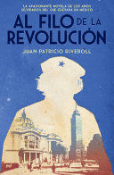 AL FILO DE LA REVOLUCIÓN