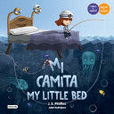 MI CAMITA / MY LITTLE BED. BILINGUAL EDITION