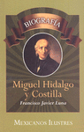 MIGUEL HIDALGO Y COSTILLA (MEXICANOS ILUSTRES)