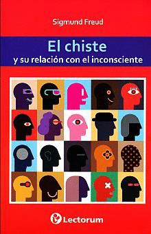 CHISTE Y SU RELACIÓN CON EL INCONSCIENTE, EL