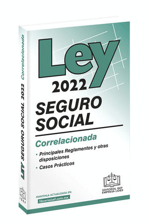 LEY DEL SEGURO SOCIAL 2022 / 37 ED.