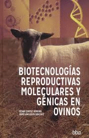 BIOTECNOLOGIAS REPRODUCTIVAS MOLECULARES Y GENETICAS EN OVINOS / PD