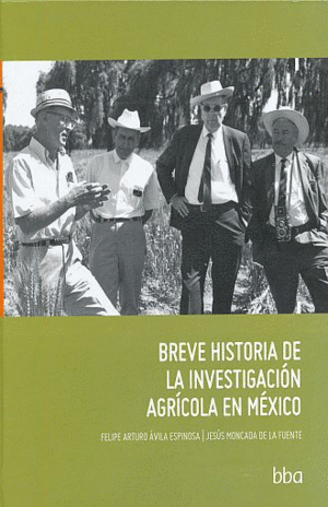 BREVE HISTORIA DE LA INVESTIGACION AGRICOLA EN MEXICO / PD