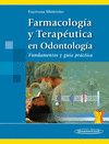 FARMACOLOGIA Y TERAPEUTICA EN ODONTOLOGIA / PHARMACOLOGY AND THERAPEUTICS IN DENTISTRY