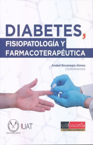 DIABETES, FISOCOPATOLOGIA Y FARMACOTERAPEUTICA