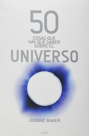 50 COSAS QUE HAY QUE SABER SOBRE EL UNIVERSO