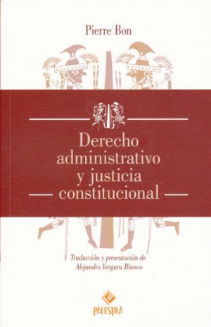 DERECHO ADMINISTRATIVO Y JUSTICIA CONSTITUCIONAL