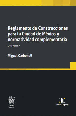 REGLAMENTO DE CONSTRUCCIONES PARA LA CIUDAD DE MÉXICO Y NORMATIVIDAD COMPLEMENTARIA 2ª EDICIÓN