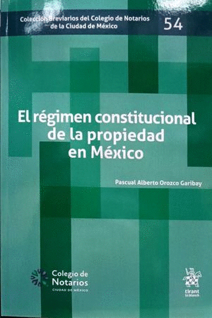 EL RÉGIMEN CONSTITUCIONAL DE LA PROPIEDAD EN MÉXICO