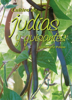 CULTIVO DE JUDIAS Y GUISANTES (EJOTES Y CHICHAROS)