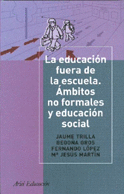 LA EDUCACIÓN FUERA DE LA ESCUELA. ÁMBITOS NO FORMALES Y EDUCACIÓN SOCIAL