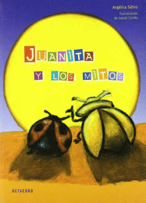 JUANITA Y LOS MITOS (CUENTOS 8-9 AÑOS )