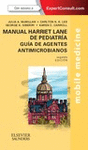 MANUAL HARRIET LANE DE PEDIATRIA. GUÍA DE AGENTES ANTIMICROBIANOS (2ª ED.)