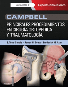 CAMPBELL. PRINCIPALES PROCEDIMIENTOS EN CIRUGÍA ORTOPÉDICA Y TRAUMATOLOGÍA + EXP