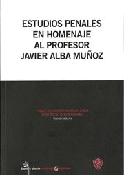 ESTUDIOS PENALES EN HOMENAJE AL PROFESOR JAVIER ALBA MUÑOZ