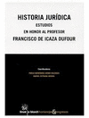 HISTORIA JURÍDICA ESTUDIOS EN HONOR AL PROFESOR FRANCISCO DE ICAZA DUFOUR