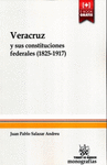 VERACRUZ Y SUS CONSTITUCIONES FEDERALES (1825-1917)