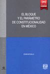 EL BLOQUE Y EL PARÁMETRO DE CONSTITUCIONALIDAD EN MÉXICO