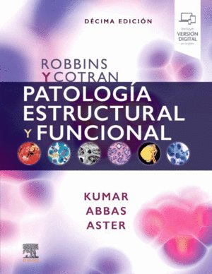 ROBBINS Y COTRAN. PATOLOGÍA ESTRUCTURAL Y FUNCIONAL ED. 10