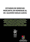 ESTUDIOS DE DERECHO MERCANTIL EN HOMENAJE AL DR. SALOMÓN VARGAS GARCÍA