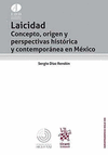 LAICIDAD CONCEPTO, ORIGEN Y PERSPECTIVAS HISTÓRICA Y CONTEMPORÁNEA EN MÉXICO