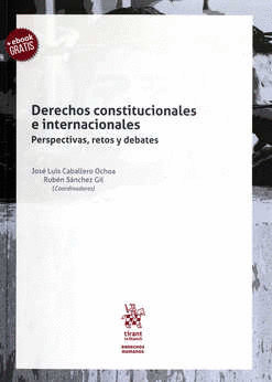 DERECHOS CONSTITUCIONALES E INTERNACIONALES. PERSPECTIVAS, RETOS Y DEBATES