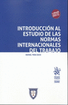 INTRODUCCIÓN AL ESTUDIO DE LAS NORMAS INTERNACIONALES DEL TRABAJO