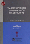 VALORES SUPERIORES E INTERPRETACIÓN CONSTITUCIONAL