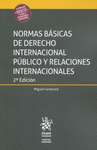 NORMAS BÁSICAS DE DERECHO INTERNACIONAL PÚBLICO Y RELACIONES INTERNACIONALES 2ª