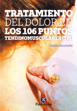 TRATAMIENTO DEL DOLOR EN LOS 106 OUNTOS TENDINOMUSCULARES (TM)