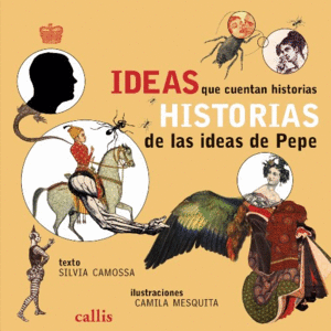 IDEAS QUE CUENTA HISTORIAS. HISTORIAS DE LAS IDEAS DE PEPE