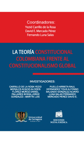 LA TEORÍA CONSTITUCIONAL COLOMBIANA FRENTE AL CONSTITUCIONALISMO GLOBAL