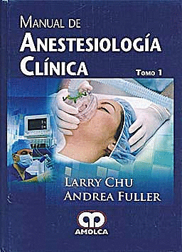MANUAL DE ANESTESIOLOGÍA CLÍNICA TOMO 1