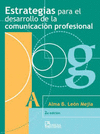 ESTRATEGIAS PARA EL DESARROLLO DE LA COMUNICACION PROFESIONAL/ STRATEGIES FOR THE DEVELOPMENT OF PROFESSIONAL COMMUNICATION