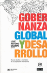 GOBERNANZA GLOBAL Y DESARROLLO. NUEVOS DESAFIOS Y PRIORIDADES DE LA COOPERACION INTERNACIONAL