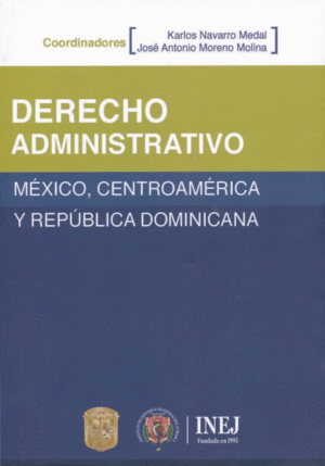 DERECHO ADMINISTRATIVO. MEXICO CENTROAMERICA Y REPUBLICA DOMINICANA