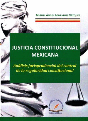 JUSTICIA CONSTITUCIONAL MEXICANA